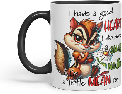 Vixar I Have a Good Heart But This Mouth Funny Squirrel – Coloured Ceramic Mug Cup Gift, 11oz (Black)