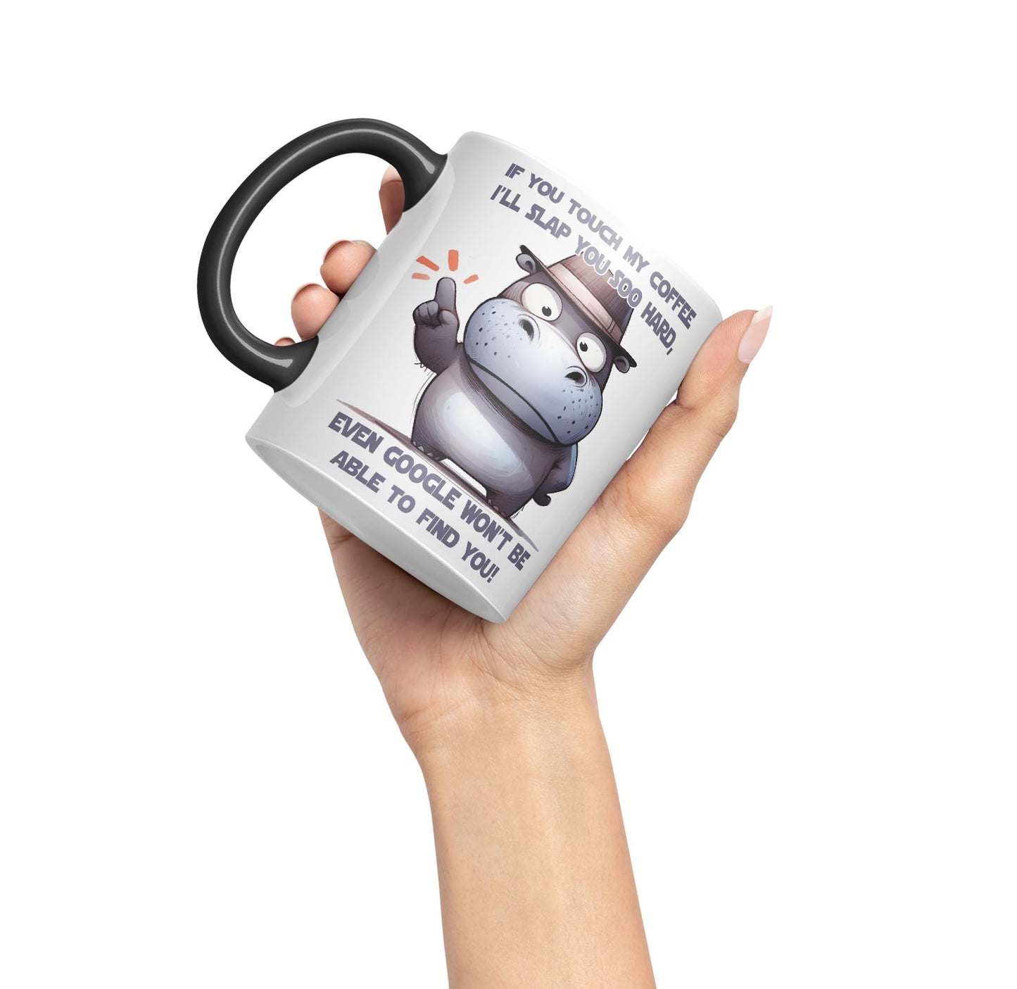 If You Touch My Coffee, I'll Slap You soo Hard, Even g... Won't be able to find You! Hippo Joke sarkasm Sarcastic Ceramic Coloured Mug Cup for Tea Coffee Hot Brew 330ml 11Oz Gift