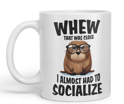 Whew That was Close A Almost had to Socialize Joke sarkasm Sarcastic Ceramic Coloured Mug Cup for Tea Coffee Hot Brew 330ml 11Oz Gift