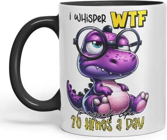 Vixar I Whisper WTF to Myself Like 20 Times a Day Coloured Ceramic Mug Cup 11oz Funny Sarcastic Gift (Black)