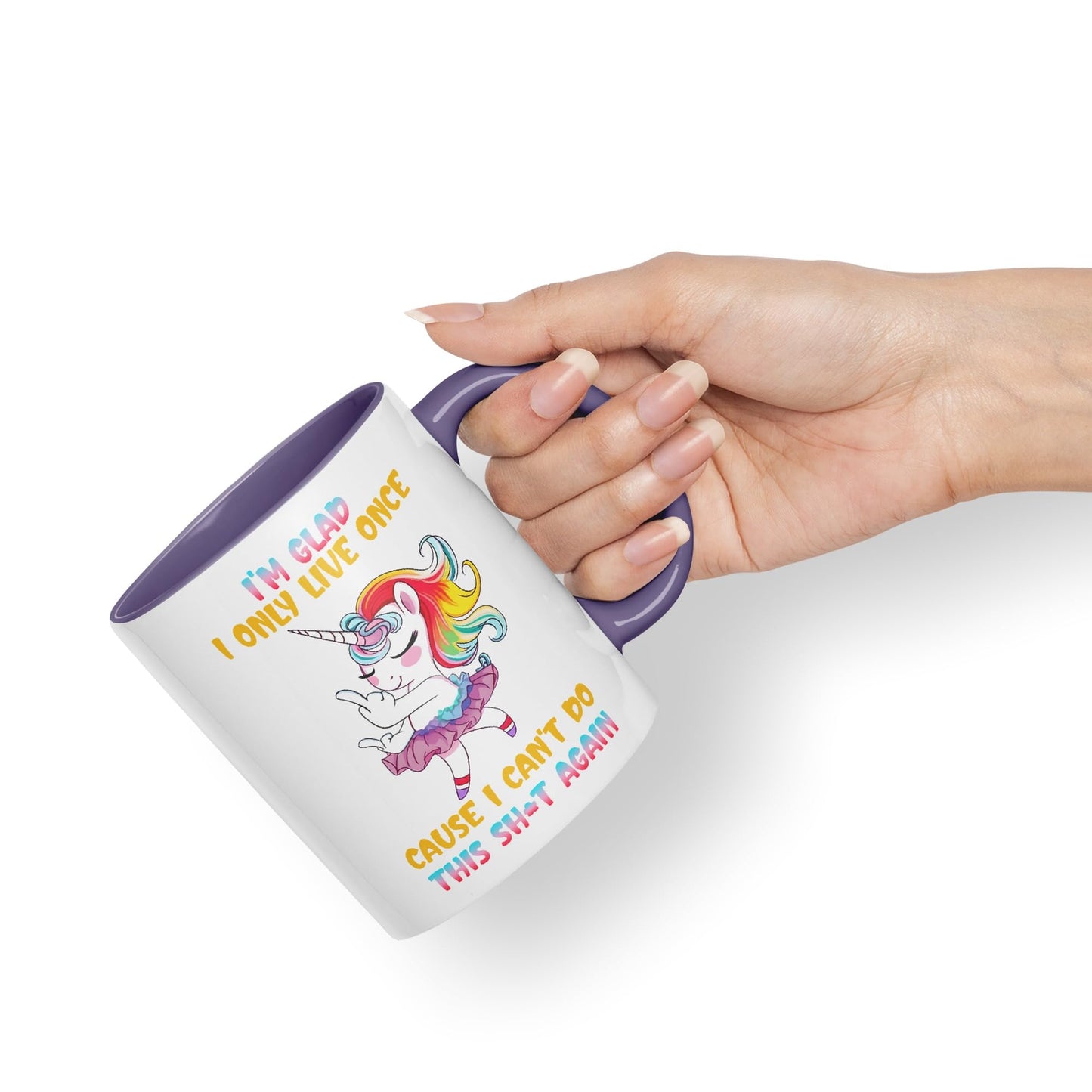 I'm Glad I only Live Once Cause I Can't do This Sh*t Again Unicorn Joke sarkasm Sarcastic Ceramic Coloured Mug Cup for Tea Coffee Hot Brew 330ml 11Oz Gift