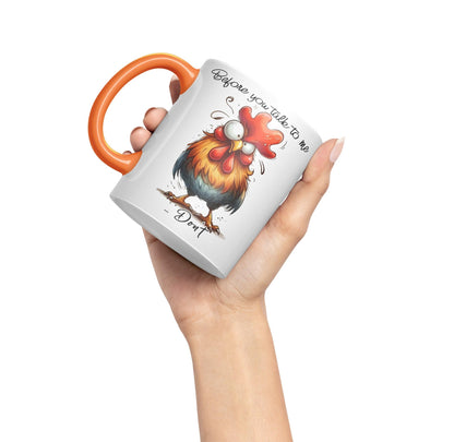 Before You Talk to me .. Don't Rooster, Joke sarkasm Sarcastic Ceramic Coloured Mug Cup for Tea Coffee Hot Brew 330ml 11Oz Gift