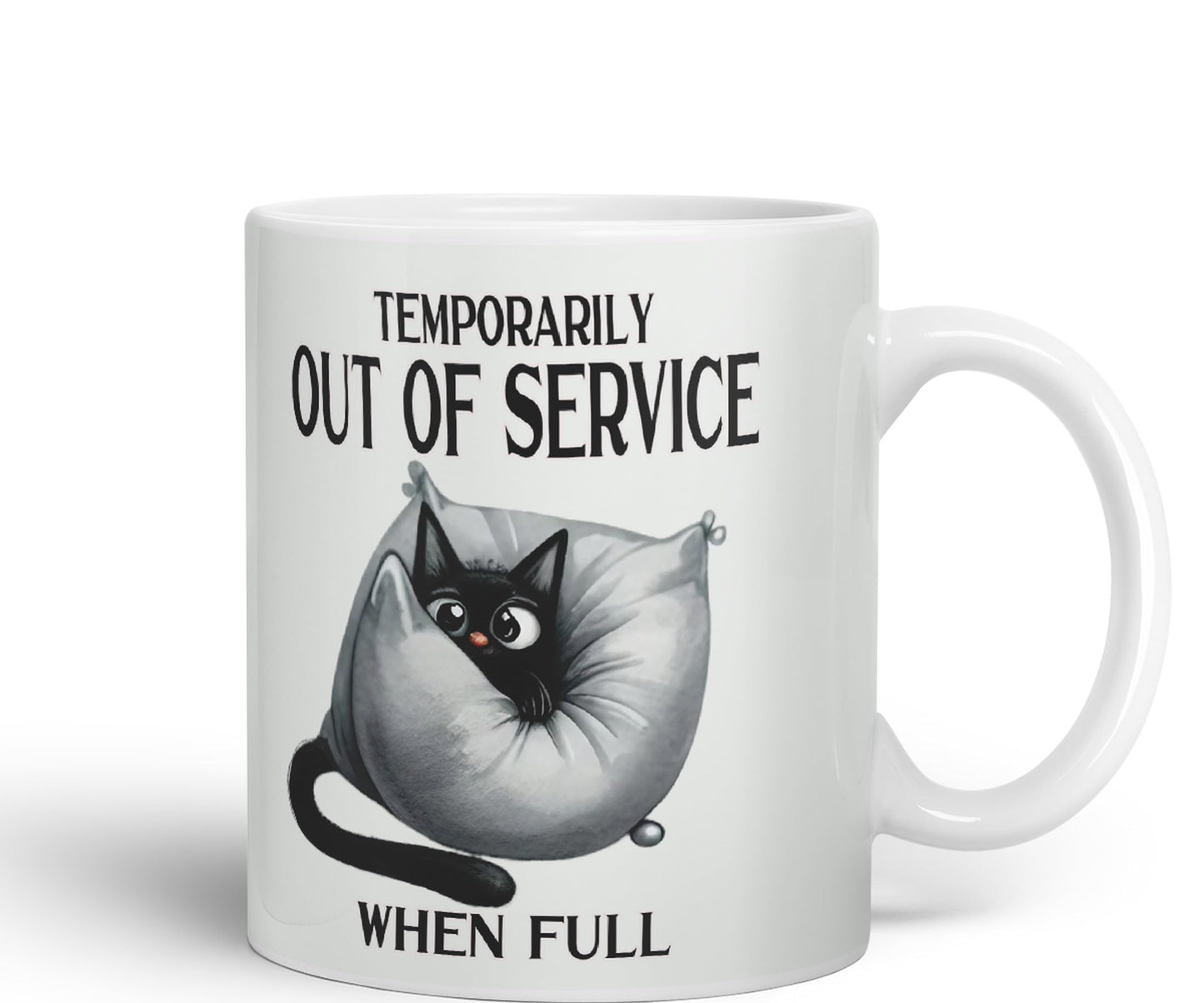 Temporarily Out of Service When Full cat Kitten Joke sarkasm Sarcastic Ceramic Coloured Mug Cup for Tea Coffee Hot Brew 330ml 11Oz Gift