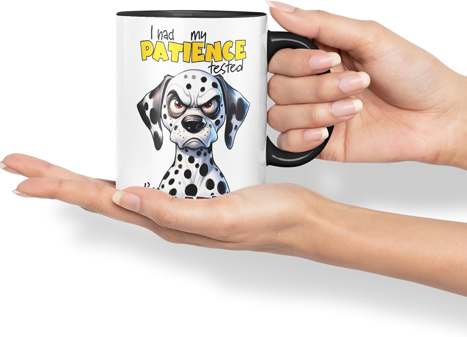 Vixar I Had My Patience Tested — I’m Negative Sarcastic Dalmatian Dog Mug, Coloured Ceramic Cup 11oz (Black)
