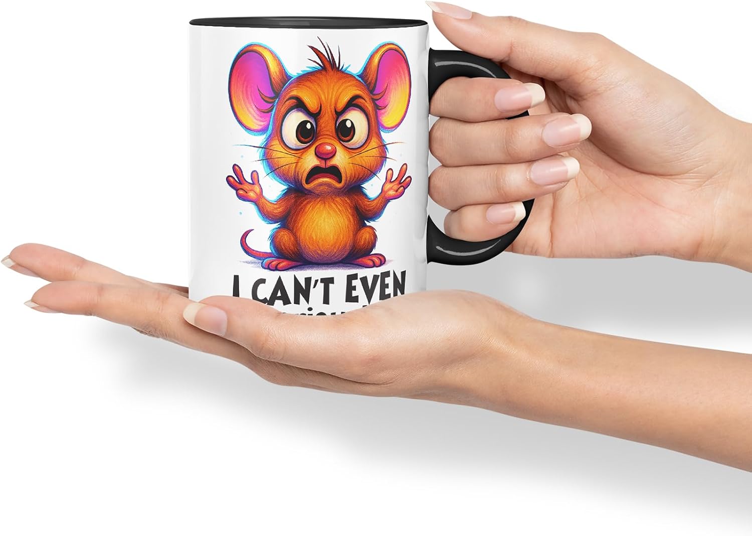 Vixar I Can't Even Seriously Funny Mouse Mug – Coloured Ceramic Mug Cup Gift, 11oz (Black)