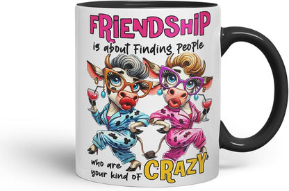 Vixar Friendship is About Finding Your Kind of Crazy Cow Friends – Coloured Ceramic Mug Cup Gift, 11oz (Black)