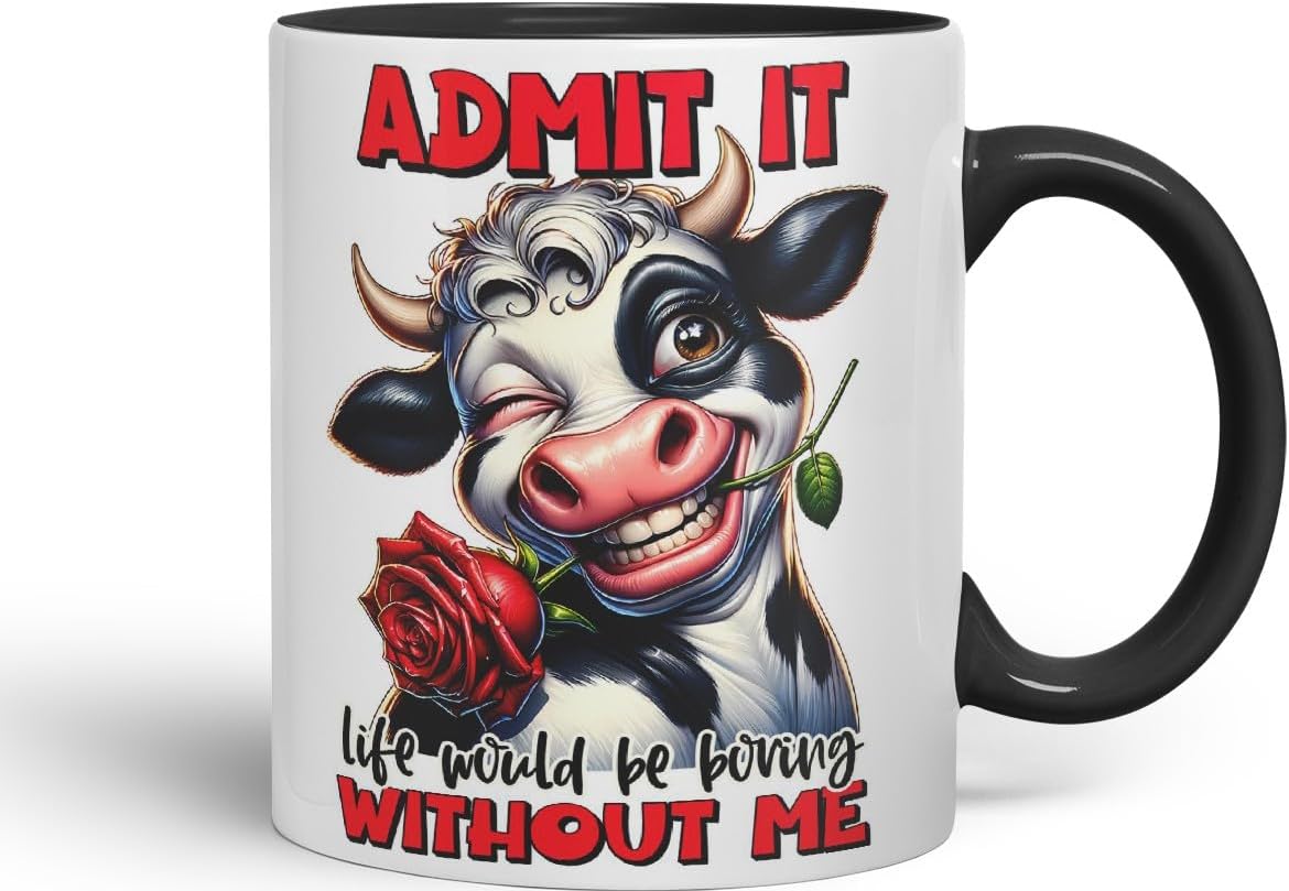 Vixar Admit It – Life Would Be Boring Without Me Coloured Ceramic Mug Cup 11oz Funny Sarcastic Gift (Black)