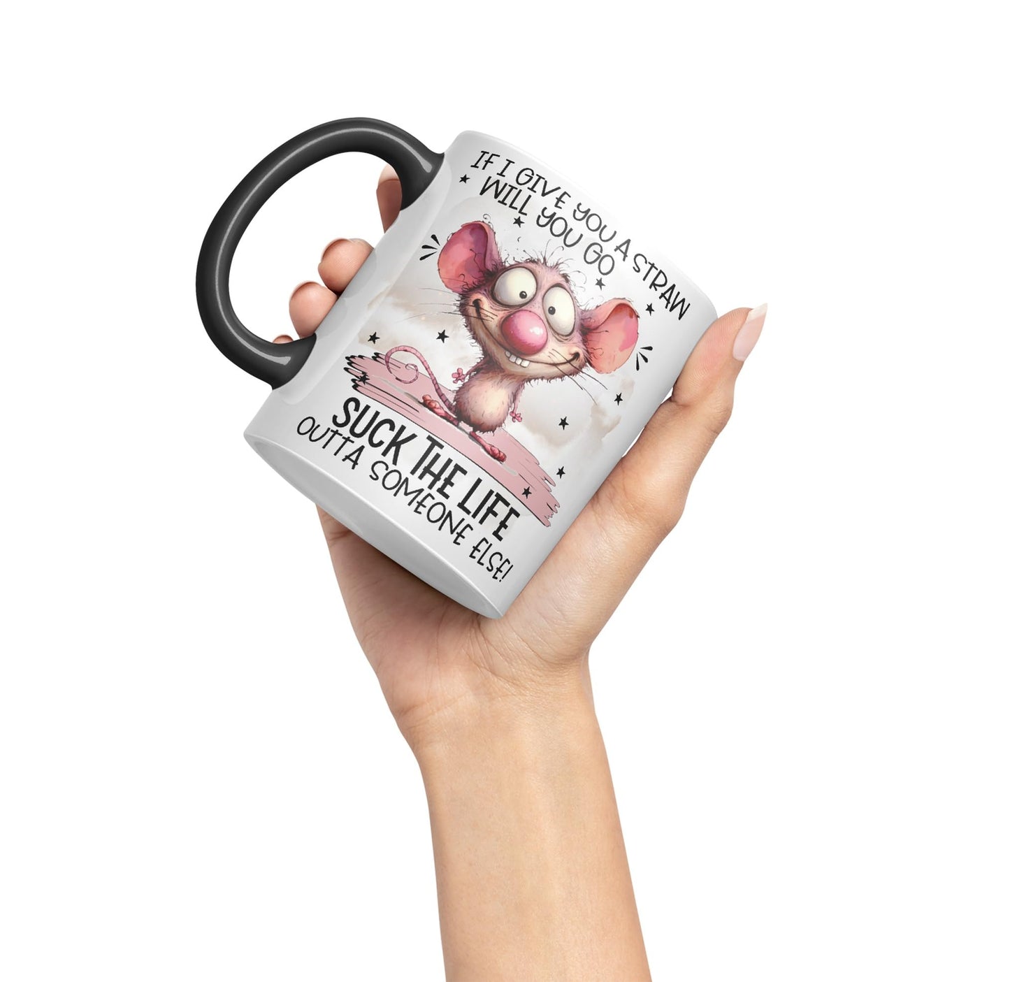 If Give You a Straw Will You go, Suck The Life Outta Someone Else!, Mouse Joke sarkasm Sarcastic Ceramic Coloured Mug Cup for Tea Coffee Hot Brew 330ml 11Oz Gift