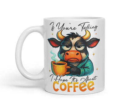 Vixar If You're Talking I Hope It's About Coffee Funny Cow Mug – Coloured Ceramic Mug Cup Gift, 11oz (Black)