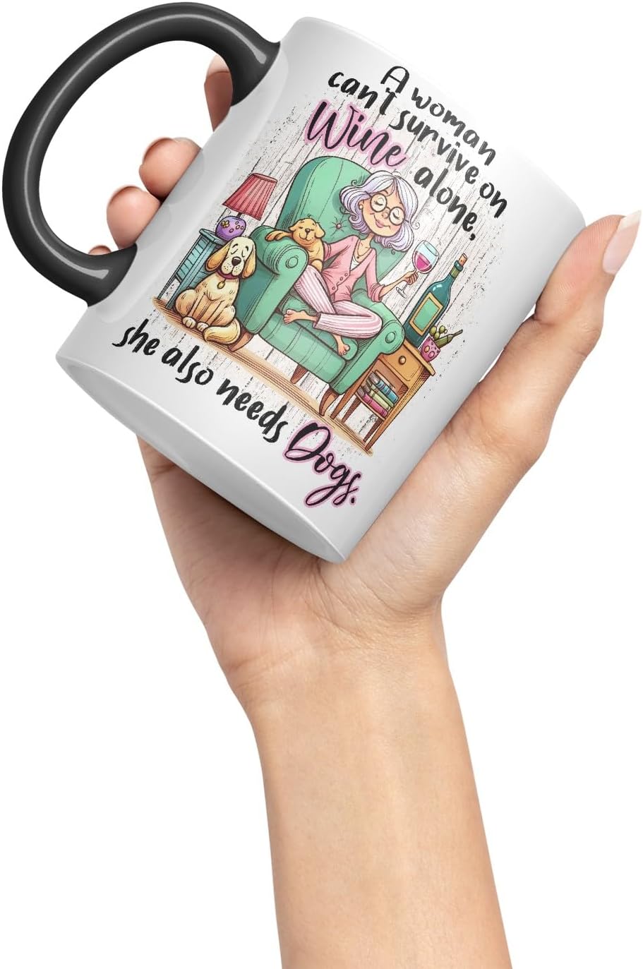 Vixar A Woman Can’t Survive on Wine Alone She Also Needs Dogs Coloured Mug Cup 11oz (Black)