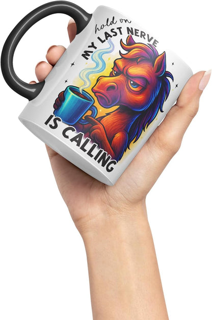 Vixar Hold On My Last Nerve is Calling Funny Horse Coffee Mug – Coloured Ceramic Mug Cup Gift, 11oz (Black)