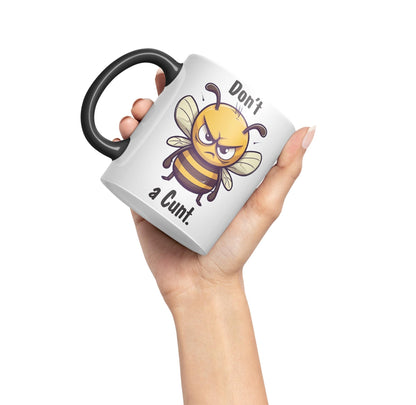 Don't be a Cun't Joke Sarcastic bee Ceramic Coloured Mug Cup for Tea Coffee Hot Brew 330ml 11Oz