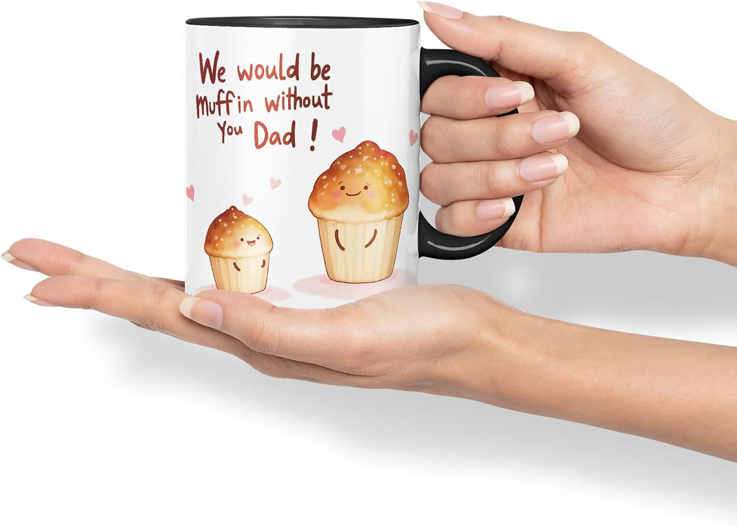 Vixar We Would Be Muffin Without You Dad Funny Cupcake Father's Day Mug – Coloured Mug Cup Gift, 11oz (Black)