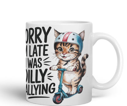 Vixar Sorry I’m Late I was Dilly Dallying Sarcastic cat Coloured Ceramic Mug Cup Gift, 11oz (Black)