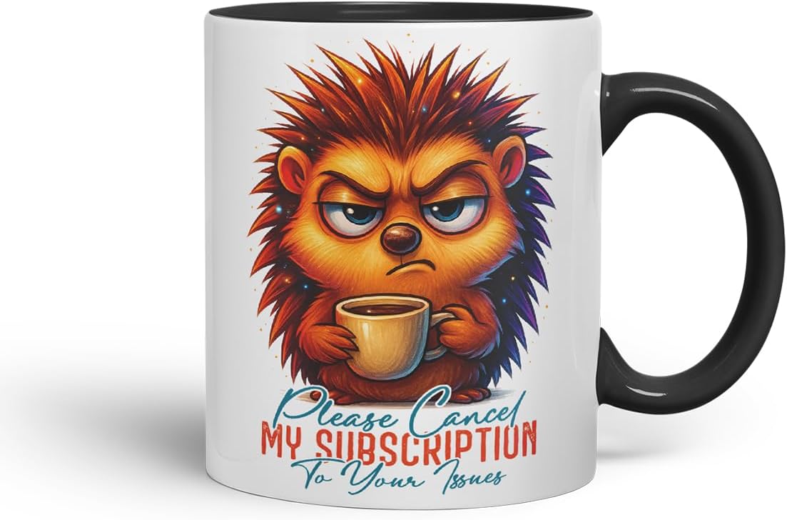 Vixar Please Cancel My Subscription to Your Issues Sarcastic Hedgehog – Coloured Ceramic Mug Cup Gift, 11oz (Black)