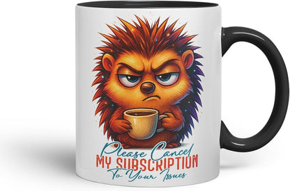 Vixar Please Cancel My Subscription to Your Issues Sarcastic Hedgehog – Coloured Ceramic Mug Cup Gift, 11oz (Black)