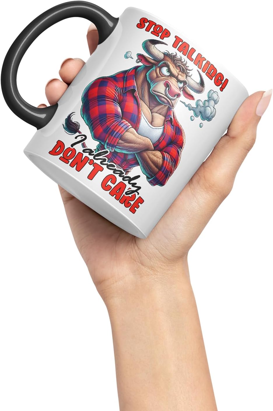Vixar Stop Talking I Already Don't Care Funny Bull – Coloured Ceramic Mug Cup Gift, 11oz (Black)