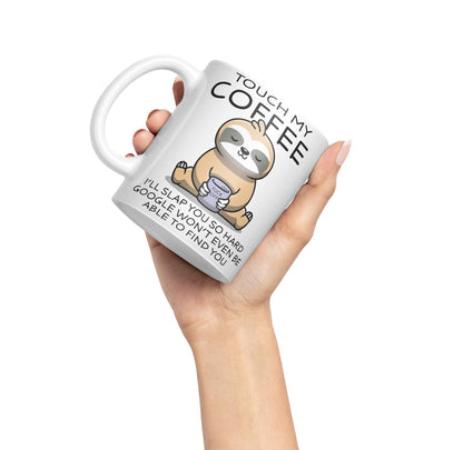 Touch My Coffee I'll Slap You so Hard Sloth Gift Sarcastic Joke Ceramic Coloured Mug Cup for Tea Coffee Hot Brew 330ml 11Oz