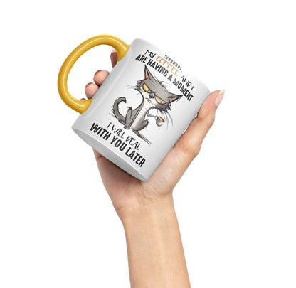 My Coffee and I are Having a Moment, I Will Deal with You Later cat Sarcastic Joke Ceramic Coloured Mug Cup for Tea Coffee Hot Brew 330ml 11Oz