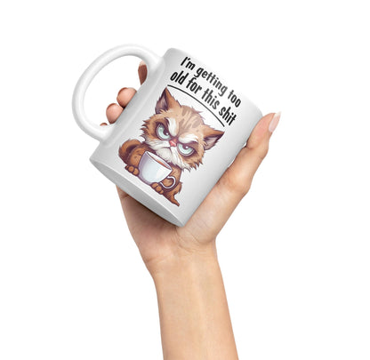 I'm Getting Too Old for This Shit cat Sarcastic Joke Ceramic Coloured Mug Cup for Tea Coffee Hot Brew 330ml 11 OZ