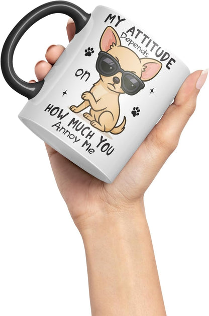 Vixar My Attitude Depends On How Much You Annoy Me Chihuahua Dog Mug – Coloured Ceramic Mug Cup Gift, 11oz (Black)