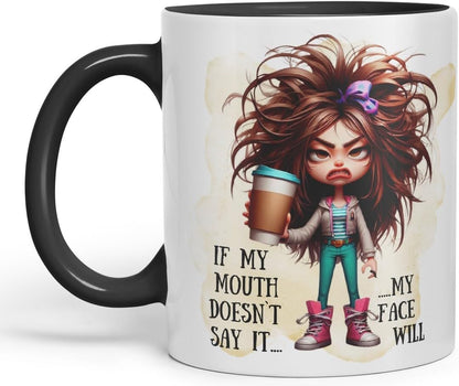 Grumpy Woman Funny Mug – If My Mouth Doesn’t Say It My Face Will – Coloured Ceramic Mug Cup Gift, 11oz (Black)
