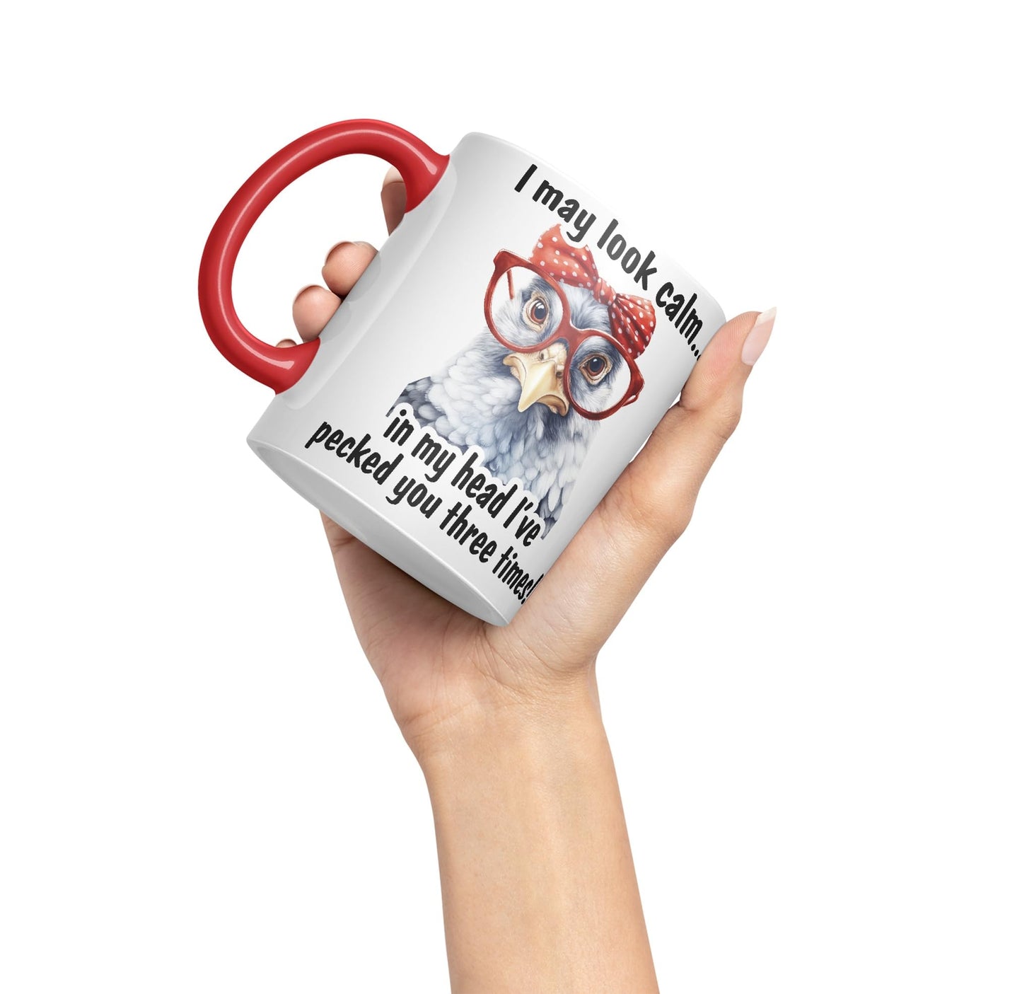 I May Look Calm.., in My Head I've pecked You Tree Times! Chicken Joke sarkasm Sarcastic Ceramic Coloured Mug Cup for Tea Coffee Hot Brew 330ml 11Oz Gift