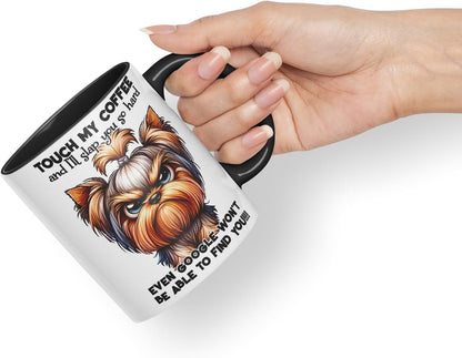 Vixar Touch My Coffee and I’ll Slap You So Hard Even Google Won’t Be Able to Find You!!! Dog (Yorkshire Terrier) Coloured Ceramic Mug Cup 11oz Funny Sarcastic Gift (Black)