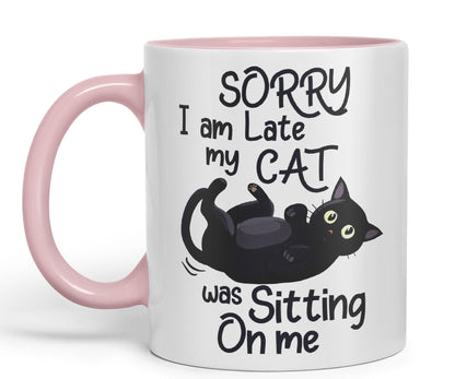 Sorry I am Late My cat was Sitting on me Sarcastic Joke Ceramic Coloured Mug Cup for Tea Coffee Hot Brew 330ml 11 OZ