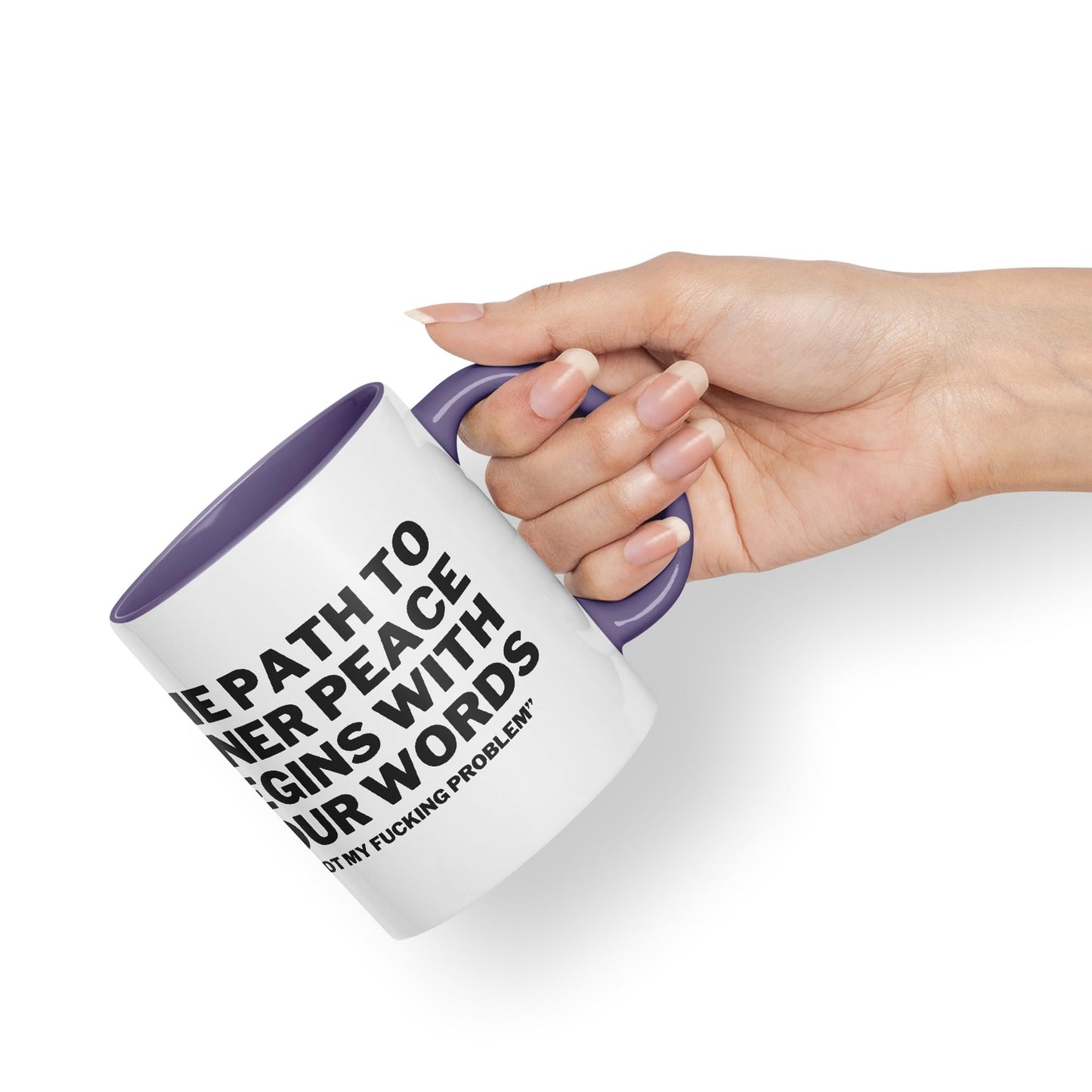 The Path to Inner Peace Begins with Four Words,Not My f… Problem'' Joke sarkasm Ceramic Coloured Mug Cup for Tea Coffee Hot Brew 330ml 11Oz Gift