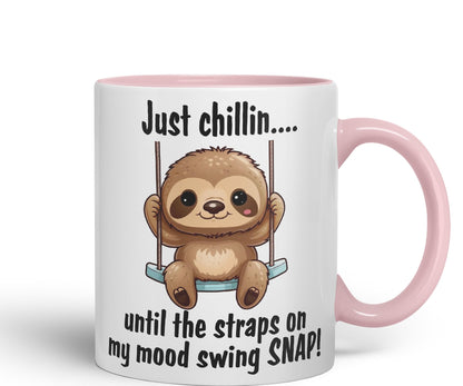 Just Chillin.. Until The Straps on My Mood Swing SNAP! Sarcastic Joke Ceramic Coloured Mug Cup for Tea Coffee Hot Brew 330ml 11Oz