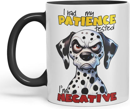 Vixar I Had My Patience Tested — I’m Negative Sarcastic Dalmatian Dog Mug, Coloured Ceramic Cup 11oz (Black)