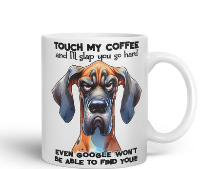 Vixar Touch My Coffee and I’ll Slap You So Hard Even G... Won’t Be Able to Find You!!! Dog (Great Dane) Coloured Ceramic Mug Cup 11oz Funny Sarcastic Gift (Black)