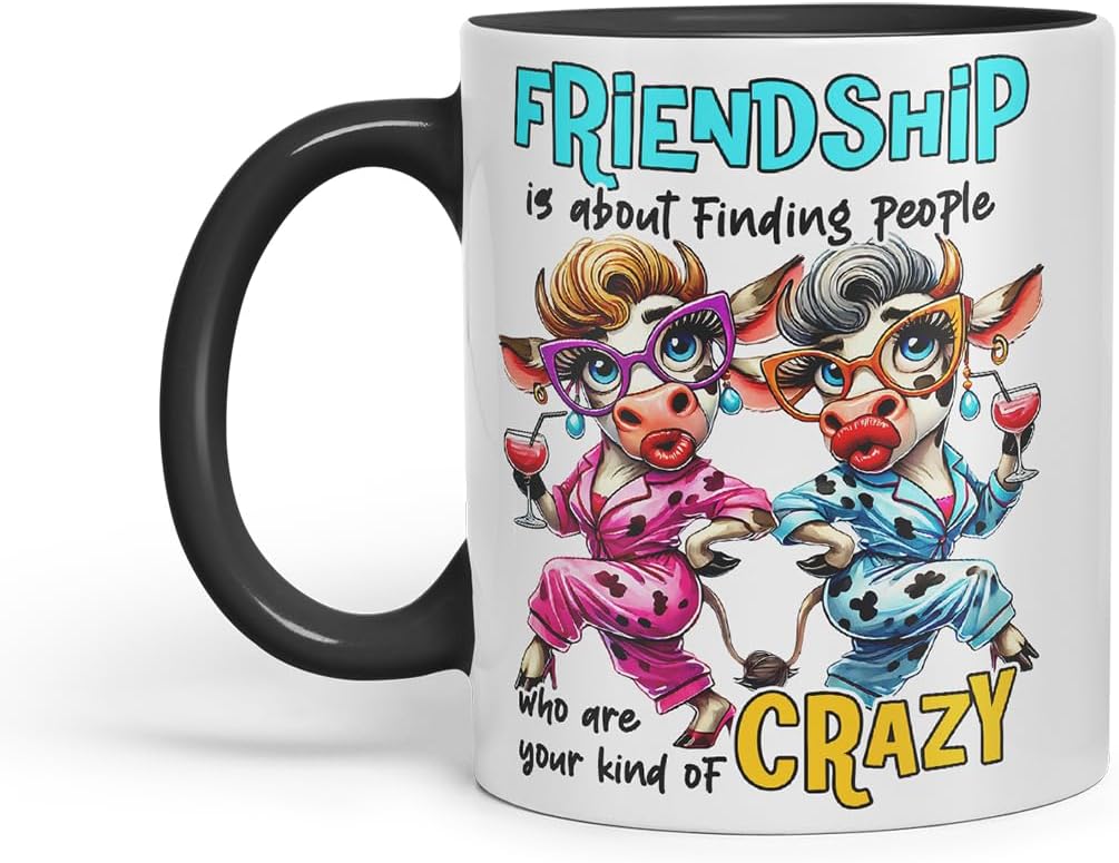 Vixar Friendship is About Finding Your Kind of Crazy Cow Friends – Coloured Ceramic Mug Cup Gift, 11oz (Black)