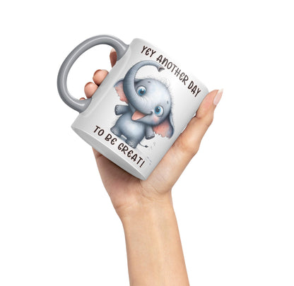Hey Another Day to be Great Elephant, Joke sarkasm Sarcastic Ceramic Coloured Mug Cup for Tea Coffee Hot Brew 330ml 11Oz Gift