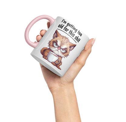 I'm Getting Too Old for This Shit cat Sarcastic Joke Ceramic Coloured Mug Cup for Tea Coffee Hot Brew 330ml 11 OZ