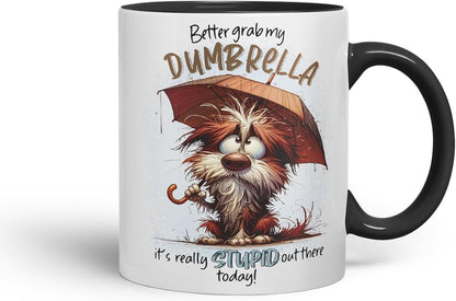 Vixar Better Grab My Dumbrella Funny Dog – Coloured Ceramic Mug Cup Gift, 11oz (Black)