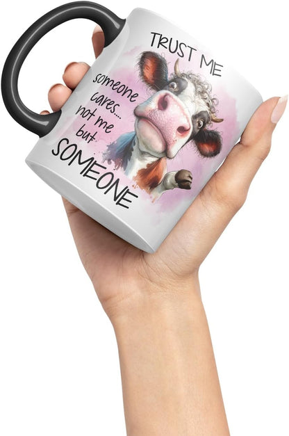 Vixar Trust Me Someone Cares Not Me But Someone Sarcastic Cow Coloured Ceramic Mug Cup Gift, 11oz (Black)
