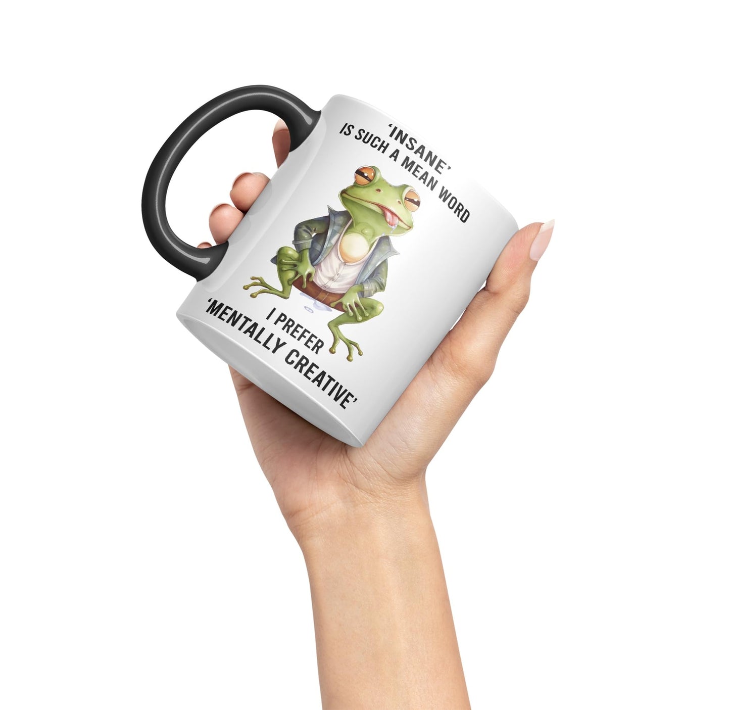 Insane is Such a Mean Word, I Prefer Mentally Creative, Frog Sarcastic Joke Ceramic Coloured Mug Cup for Tea Coffee Hot Brew 330ml 11Oz