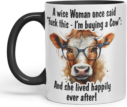 Vixar A Wise Woman Once Said I’m Buying a Cow – Coloured Ceramic Mug Cup Gift, 11oz (Black)