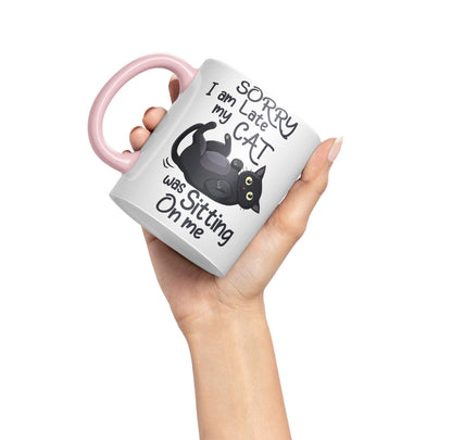 Sorry I am Late My cat was Sitting on me Sarcastic Joke Ceramic Coloured Mug Cup for Tea Coffee Hot Brew 330ml 11 OZ