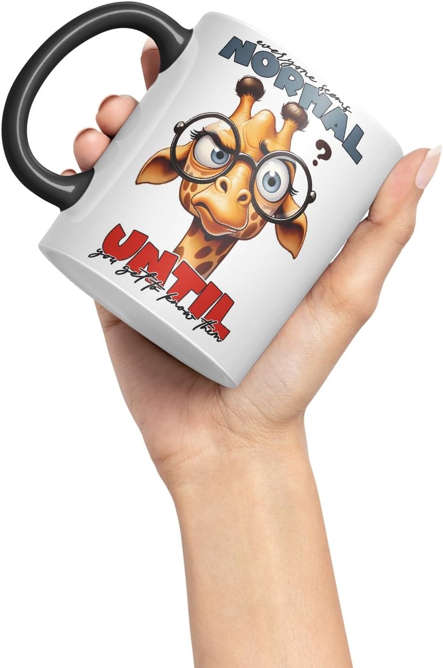 Vixar Everyone Seems Normal Until You Get to Know Them Giraffe Coloured Ceramic Mug Cup 11oz Funny Sarcastic Gift (Black)