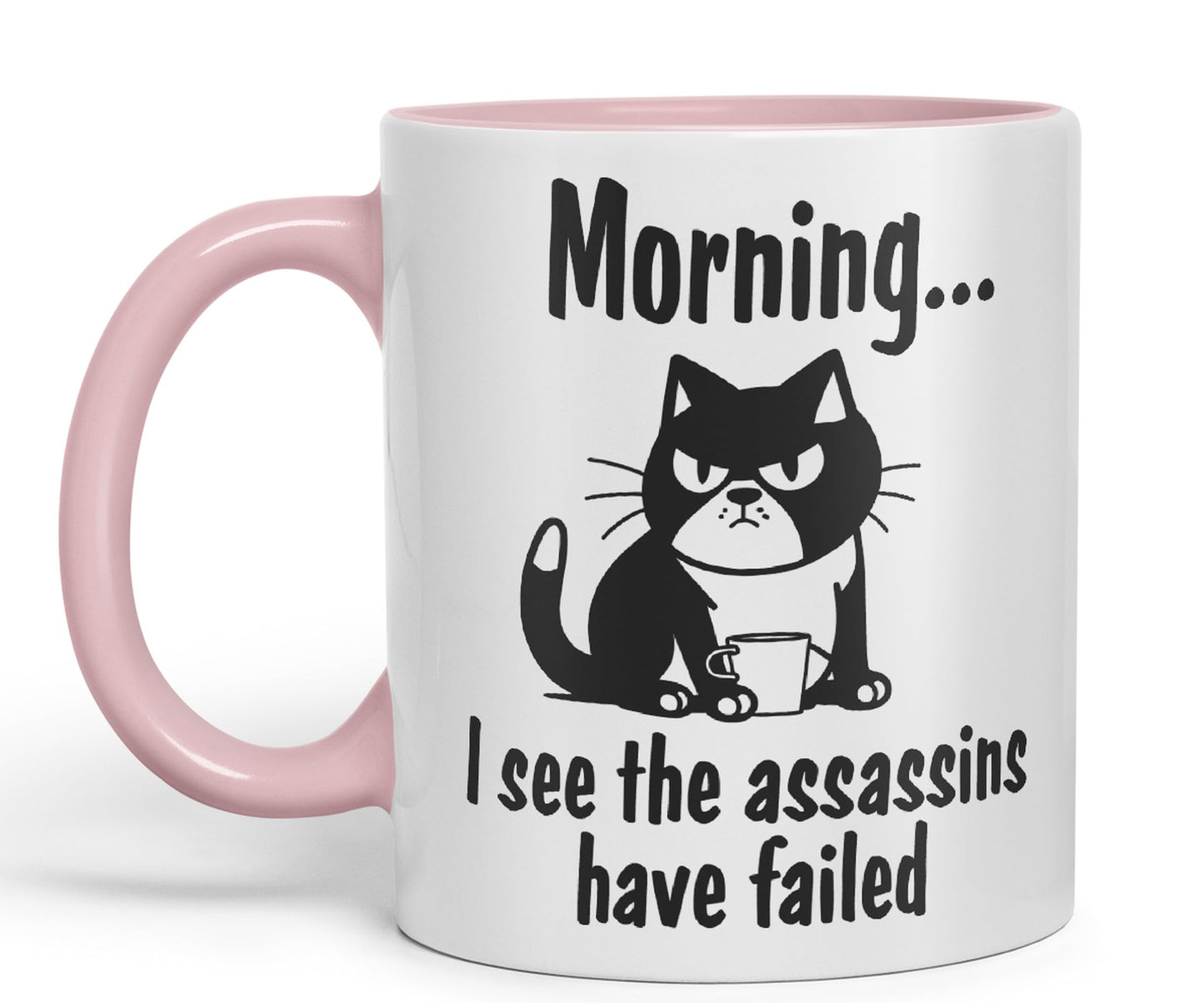 Morning, I See The Assassins Have Failed cat Kitten Joke sarkasm Sarcastic Ceramic Coloured Mug Cup for Tea Coffee Hot Brew 330ml 11Oz Gift