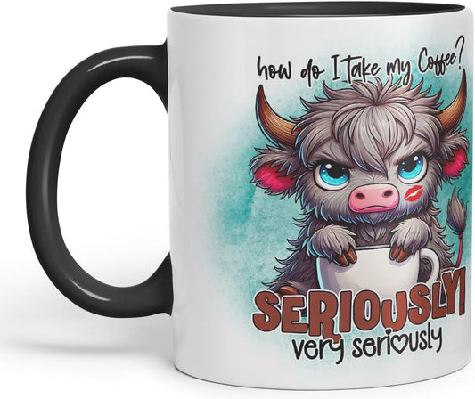 Vixar How Do I Take My Coffee? Seriously! Very Seriously Highland Cow Coloured Ceramic Mug Cup Gift for Coffee Lovers 11oz (Black)