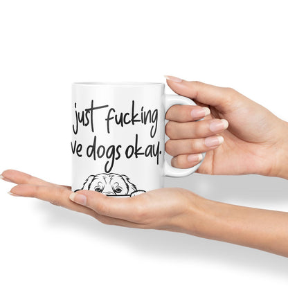 Vixar I just f_ucking Love Dogs Okay, Hidden, Hiding Dog cat Joke sarkasm Ceramic Coloured Mug Cup for Tea Coffee Hot Brew 330ml 11Oz Gift V1