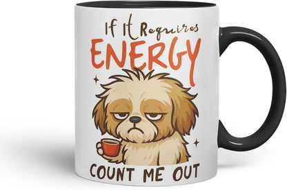 Vixar If It Requires Energy, Count Me Out Funny Dog Mug – Coloured Ceramic Mug Cup Gift, 11oz (Black)