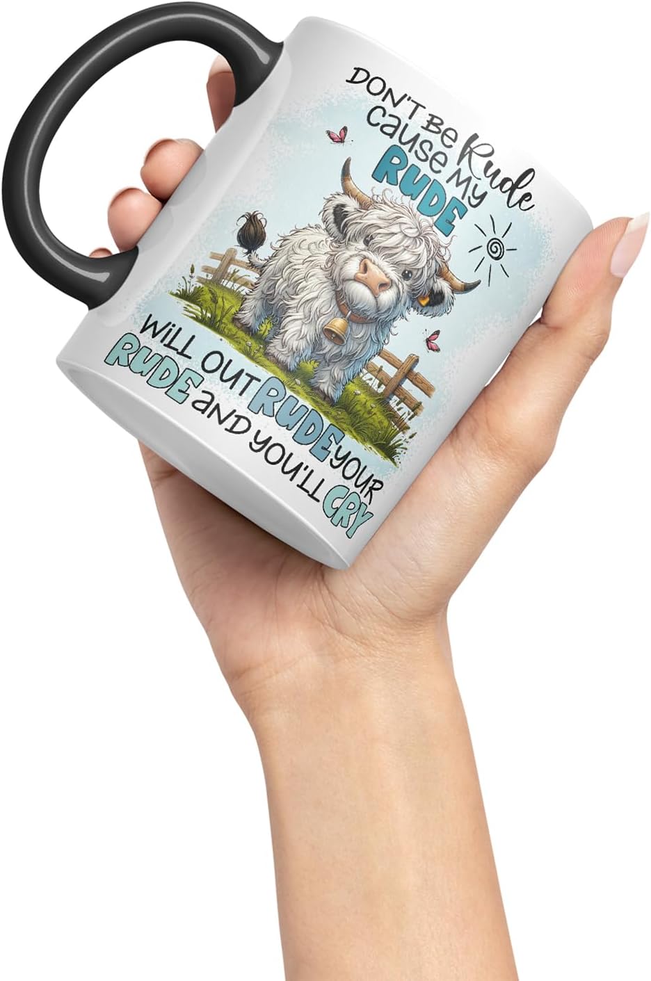 Vixar Don't Be Rude Cause My Rude Will Outrude Your Rude Funny Highland Scottish Cow – Coloured Ceramic Mug Cup Gift, 11oz (Black)