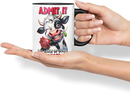 Vixar Admit It – Life Would Be Boring Without Me Coloured Ceramic Mug Cup 11oz Funny Sarcastic Gift (Black)