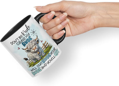 Vixar Don't Be Rude Cause My Rude Will Outrude Your Rude Funny Highland Scottish Cow – Coloured Ceramic Mug Cup Gift, 11oz (Black)