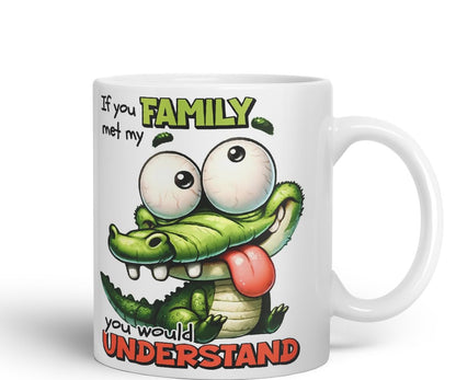 Vixar If You Met My Family You Would Understand Coloured Ceramic Mug Cup 11oz Funny Sarcastic Gift (Black)